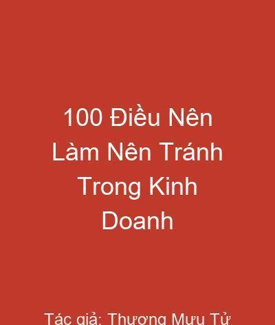 100 Điều Nên Làm Nên Tránh Trong Kinh Doanh