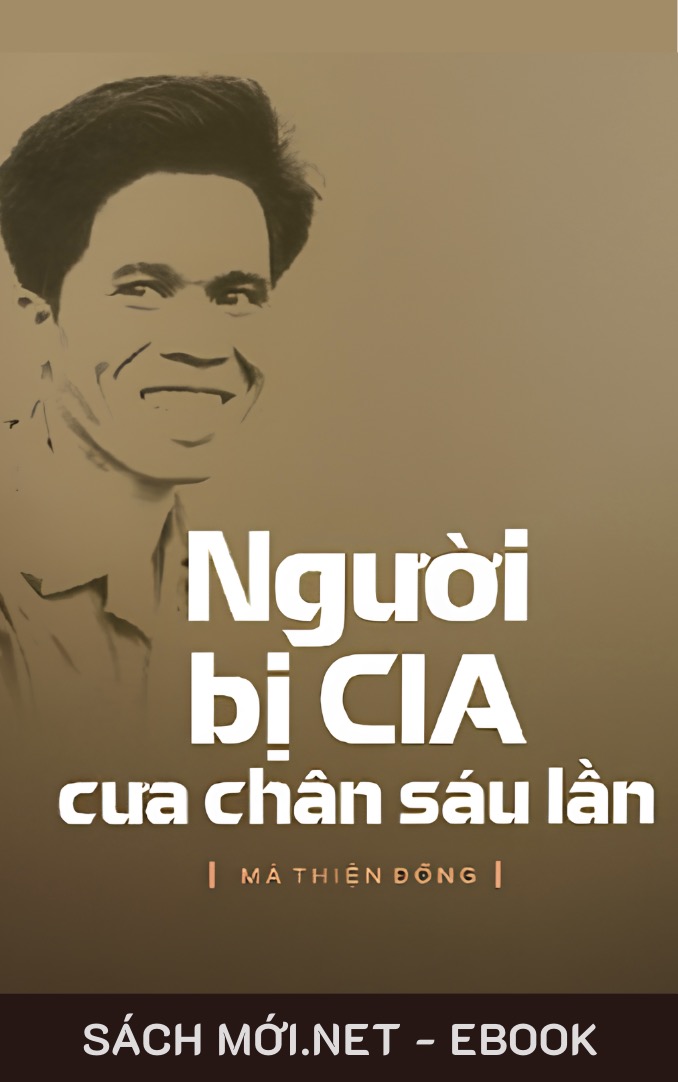 Người Bị CIA Cưa Chân 6 Lần