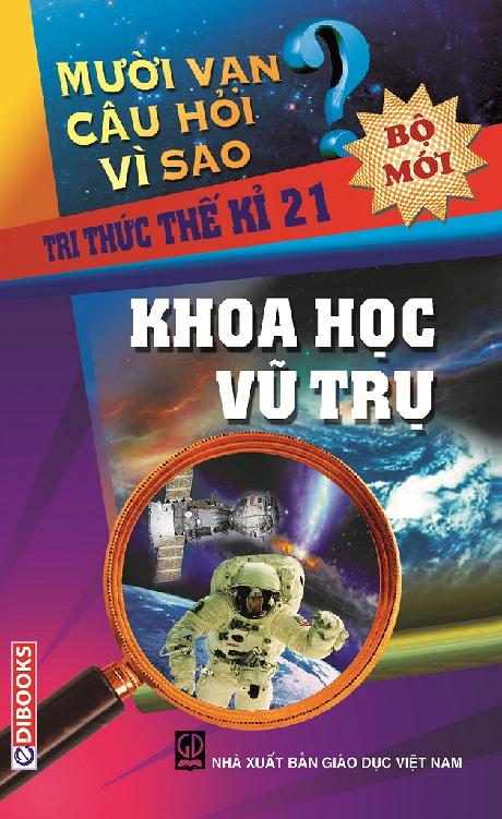 10 Vạn Câu Hỏi Vì Sao - Khoa học vũ trụ