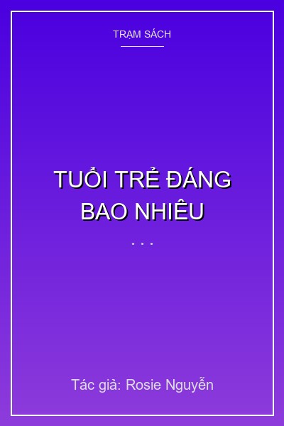 Tuổi trẻ đáng bao nhiêu