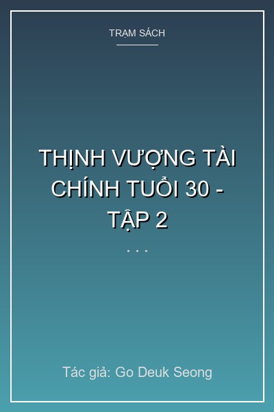 Thịnh Vượng Tài Chính Tuổi 30 - Tập 2