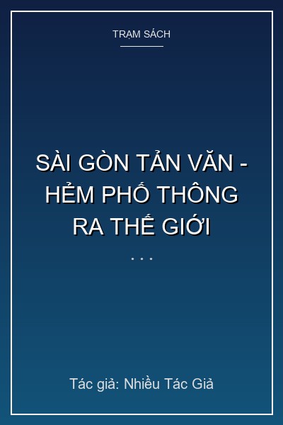 Sài Gòn Tản Văn - HẺM PHỐ THÔNG RA THẾ GIỚI