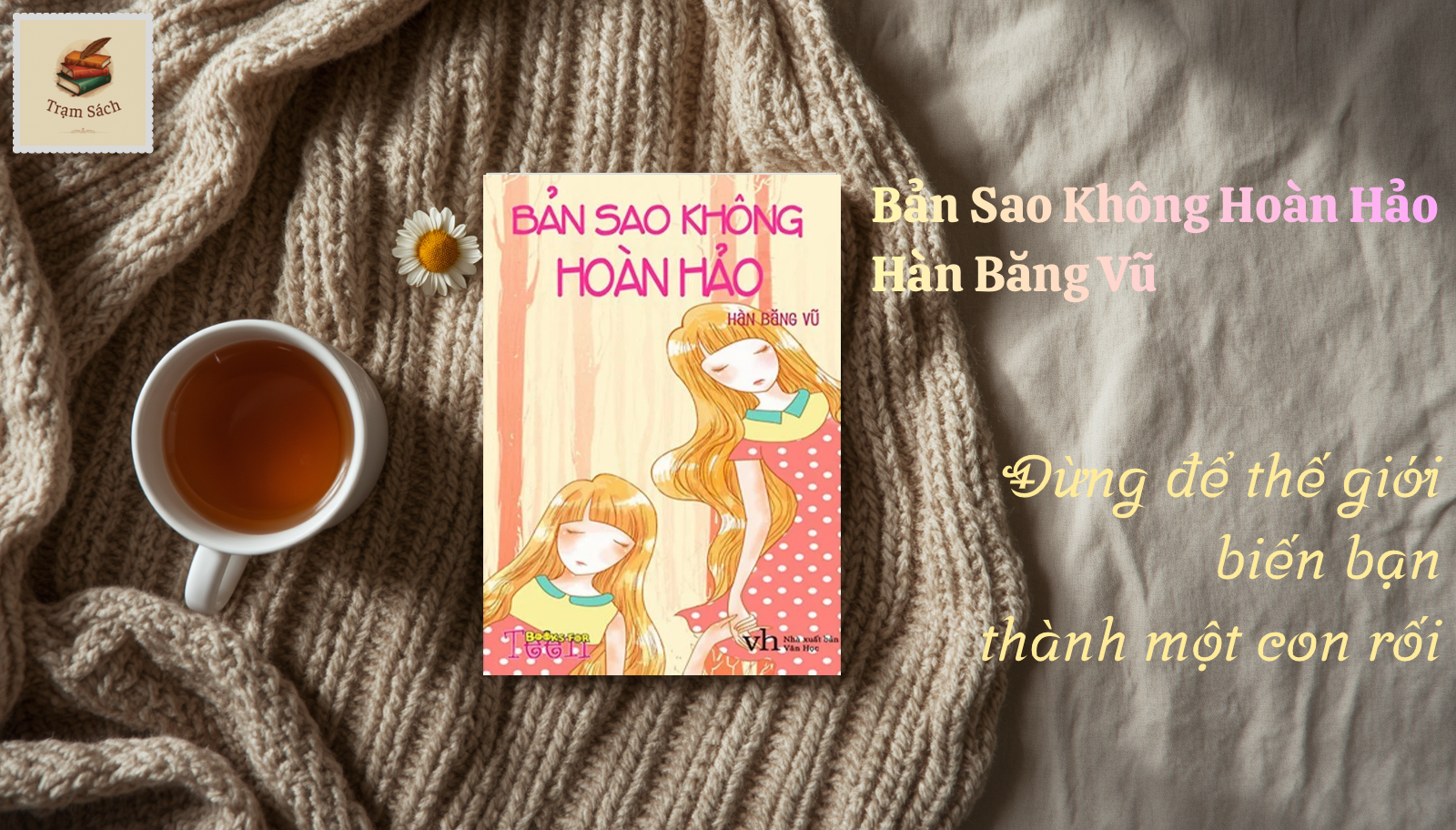 Review Sách: Bản Sao Không Hoàn Hảo -  Đừng Để Thế Giới Biến Bạn Thành Một Con Rối