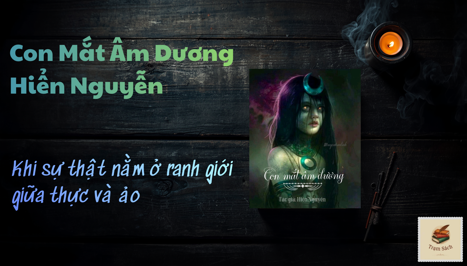 Review Sách: Con Mắt Âm Dương - Khi Sự Thật Nằm Ở Ranh Giới Giữa Thực Và Ảo