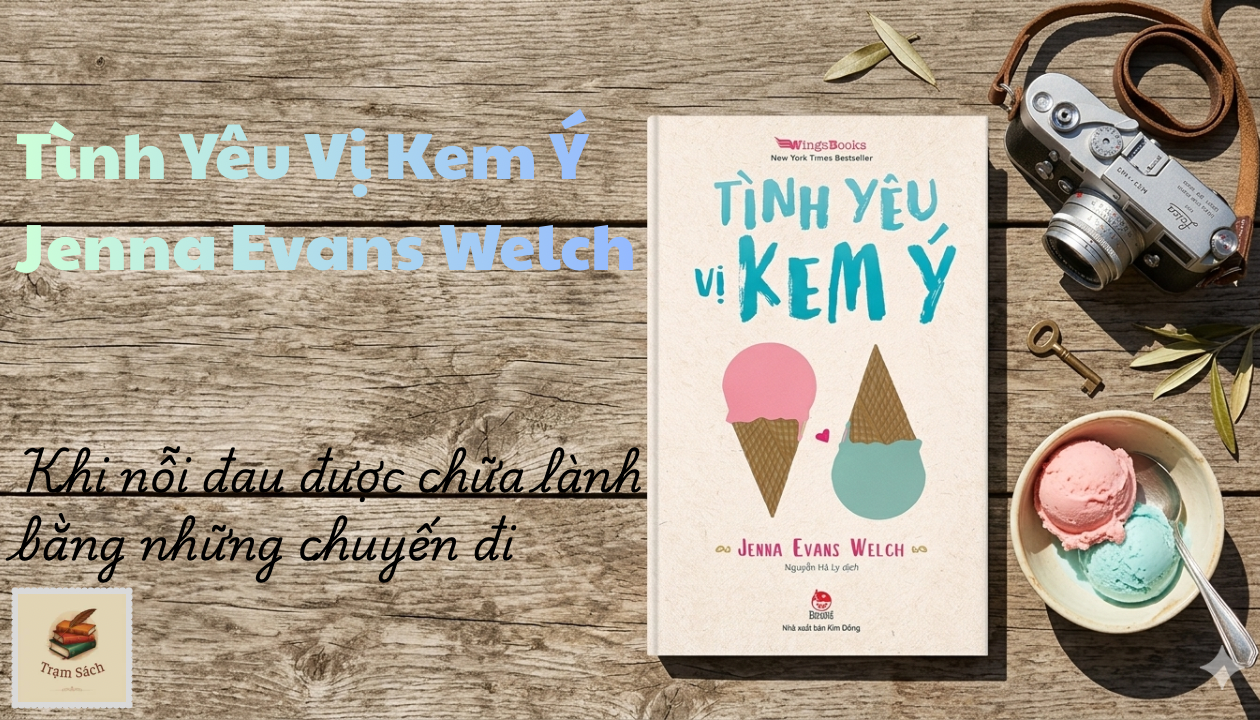 Review Sách: Tình Yêu Vị Kem Ý - Khi Nỗi Đau Được Chữa Lành Bằng Những Chuyến Đi