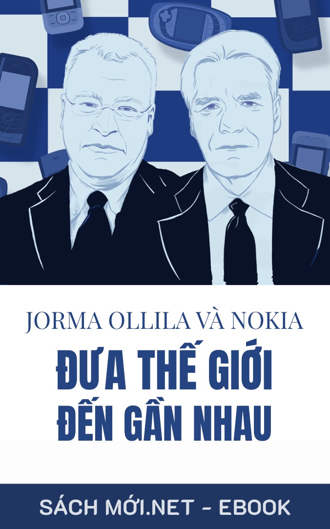 Jorma Ollila Và Nokia - Đưa Thế Giới Đến Gần Nhau